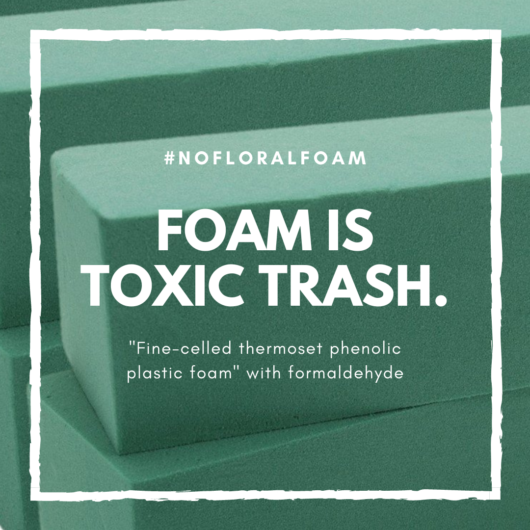 a picture of floral foam with a note that it is toxic trash #nofloralfoam
